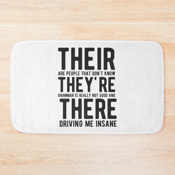 Item preview, THEY'RE THERE THEIR BAD GRAMMAR designed and sold by Mclickster.