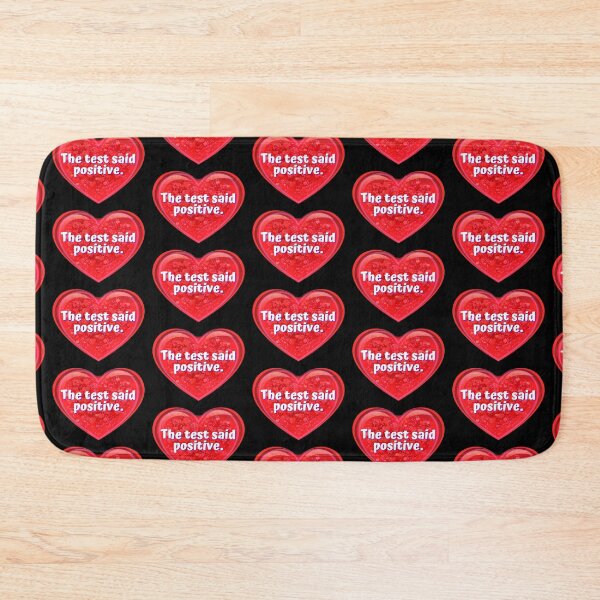 Item preview, HEART:  The test said positive. - funny valentines signs designed and sold by DesignsFromTW-S.