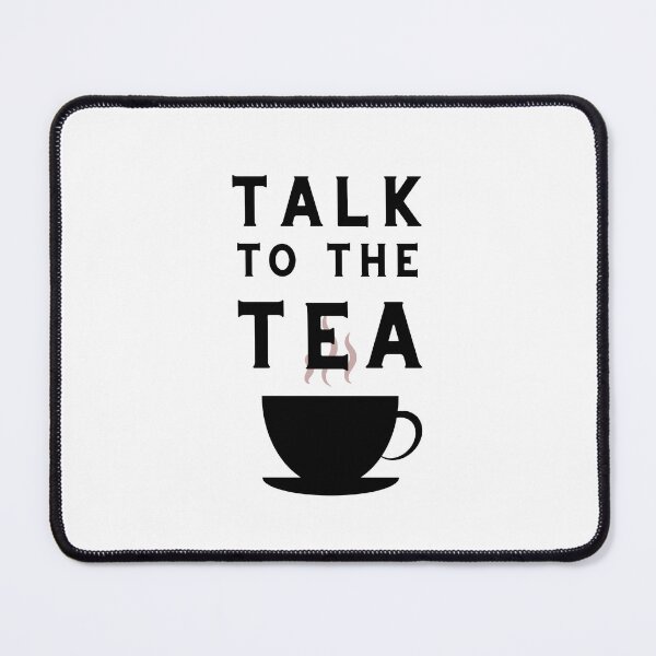 Item preview, Talk to the Tea (design for light backgrounds) designed and sold by caFUNated.