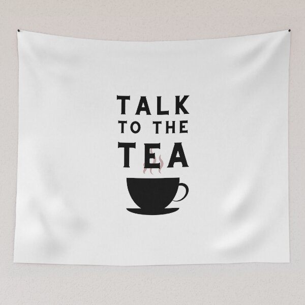 Item preview, Talk to the Tea (design for light backgrounds) designed and sold by caFUNated.