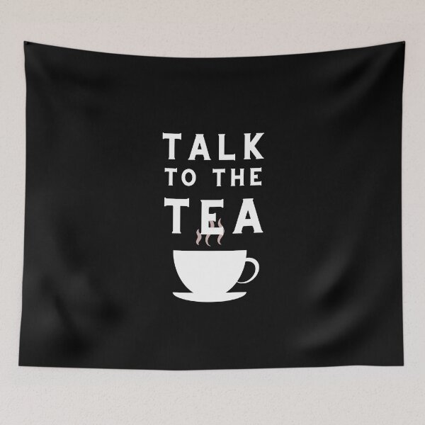Item preview, Talk to the Tea (design for dark backgrounds) designed and sold by caFUNated.