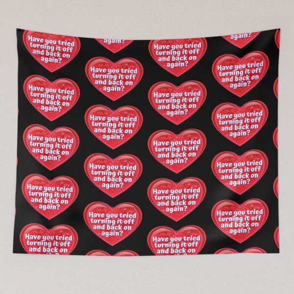 Item preview, HEART:  Have you tried turning it off and back on again? - funny valentines signs designed and sold by DesignsFromTW-S.