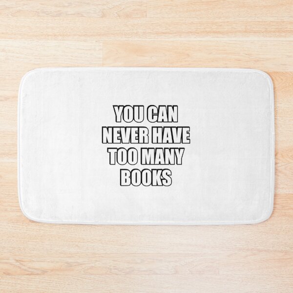 Item preview, You can never have too many Books  designed and sold by Inspirationmotivation.