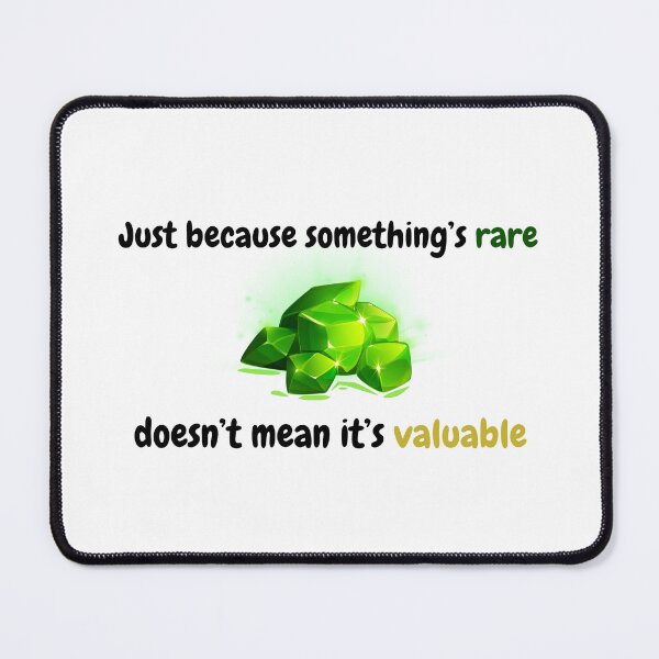 Item preview, Just because it‘s rare doesn‘t mean it‘s valuable designed and sold by Loot Locker.