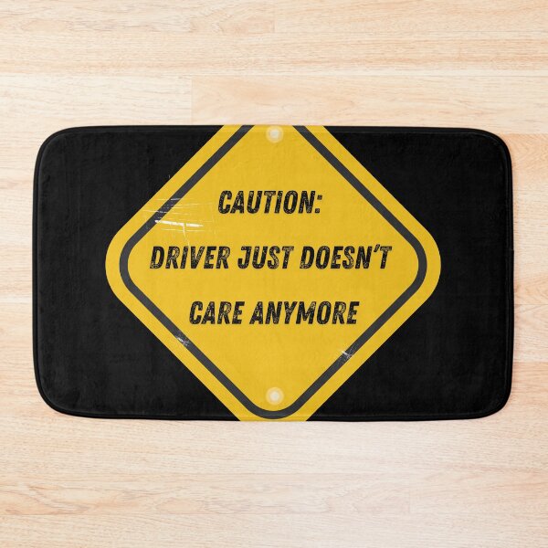 Item preview, Caution Driver Just Doesn't Care Anymore designed and sold by 71Lion.