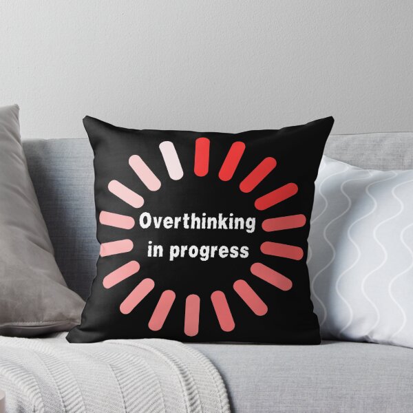 Item preview, Overthinking in Progress designed and sold by MAdHouseArtist.