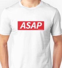 ASAP - as soon as possible Unisex T-Shirt