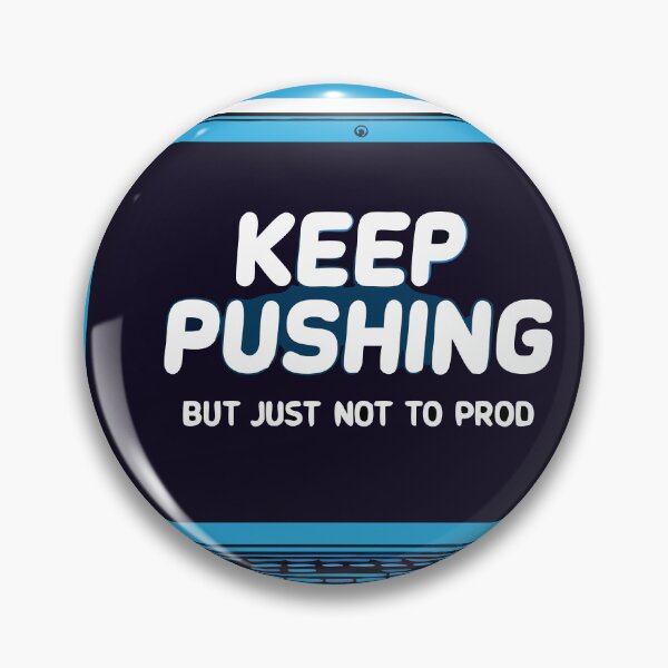 Item preview, Keep Pushing – Dev Humor  designed and sold by pixelated_echoes.