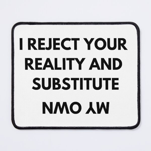 Item preview, I Reject Your Reality designed and sold by byJasmina.