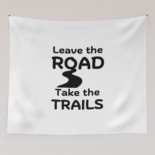 Item preview, Leave The Road Take The Trails designed and sold by Be-Adventurous.