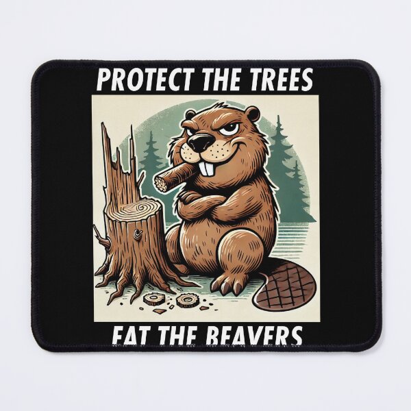Item preview, Protect the trees... Eat the beavers - Funny and Witty design designed and sold by Wlodarsky.