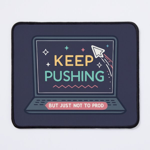 Item preview, Keep Pushing – Dev Humor - SWE designed and sold by pixelated_echoes.