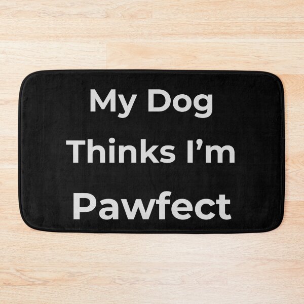 Item preview, My dog thinks I'm Pawfect Dog Lover Gitft designed and sold by Golden-Heaven.