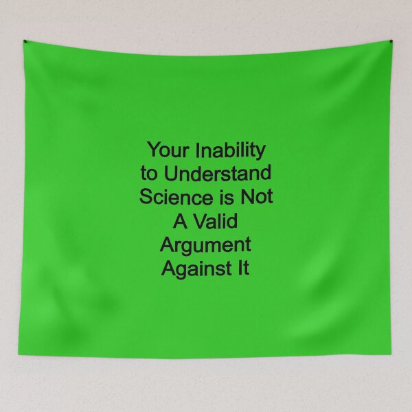 Item preview, Your Inability to Understand Science is not a valid argument designed and sold by FerrariKing.