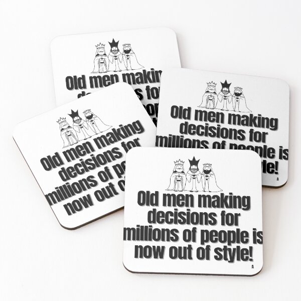 Item preview, Old men making decisions for millions of people is now out of style! designed and sold by Finds.