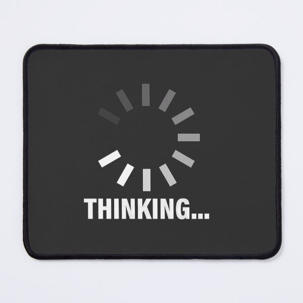Item preview, "THINKING..." designed and sold by Tecno-Art-Land.
