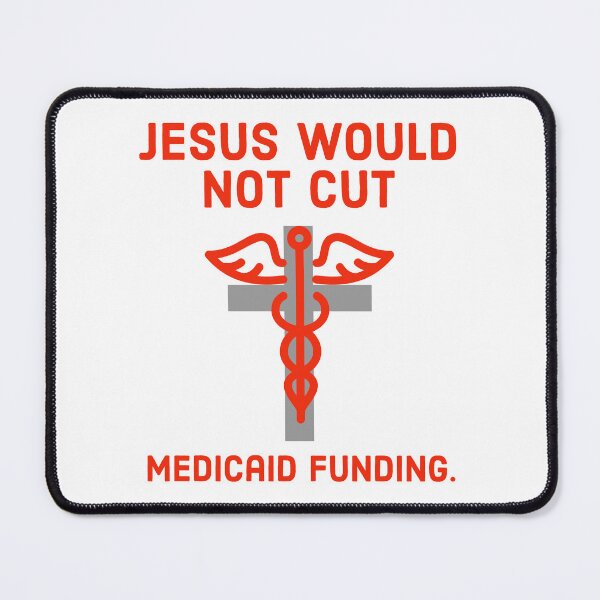 Item preview, Jesus would not cut Medicaid funding. designed and sold by Rachel the Artist .