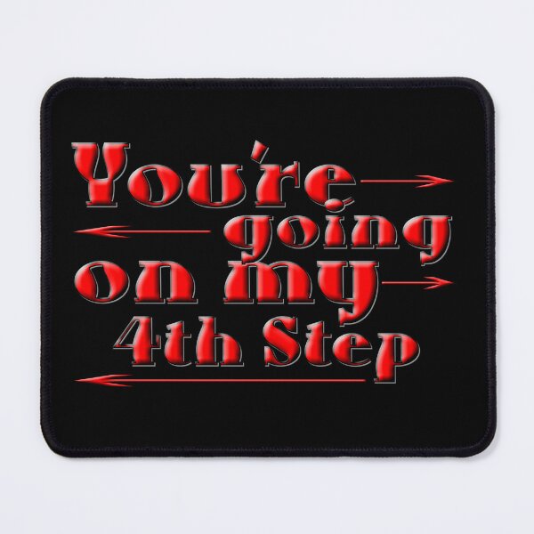Item preview, You're Going On My 4th Step designed and sold by NA-WEARS.
