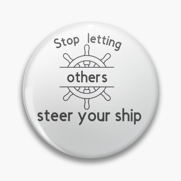 Item preview, Stop Letting Others Steer Your Ship!  designed and sold by TShirtCrafters.
