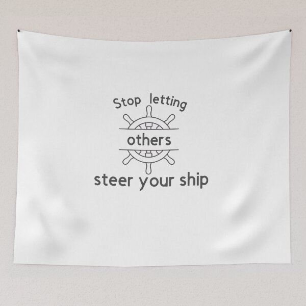 Item preview, Stop Letting Others Steer Your Ship!  designed and sold by TShirtCrafters.