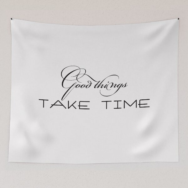 Item preview, GOOD THINGS TAKE TIME designed and sold by FADYMAG.