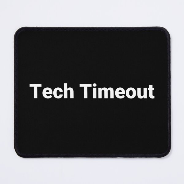 Item preview, Tech Timeout designed and sold by Text-based T-Shirts and Gifts.
