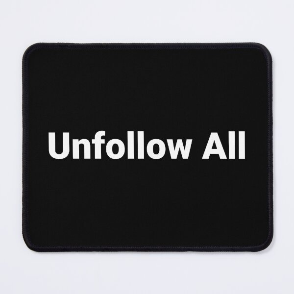 Item preview, Unfollow All designed and sold by Text-based T-Shirts and Gifts.