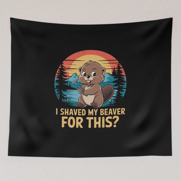 Item preview, I Shaved My Beaver For This? designed and sold by Peter Stawicki.