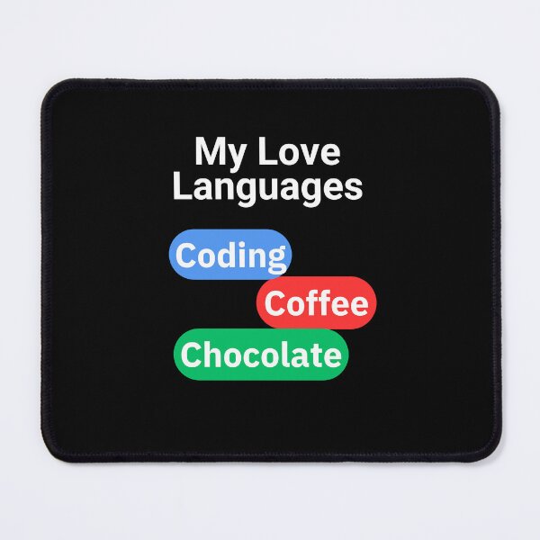 Item preview, My Love Languages Coding, Coffee, Chocolate - For Dark Backgrounds designed and sold by Kimberly Reddick.