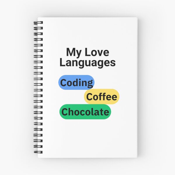 Item preview, My Love Languages Coding, Coffee, Chocolate - For Light Backgrounds designed and sold by Kimberly Reddick.