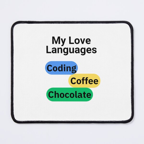 Item preview, My Love Languages Coding, Coffee, Chocolate - For Light Backgrounds designed and sold by Kimberly Reddick.