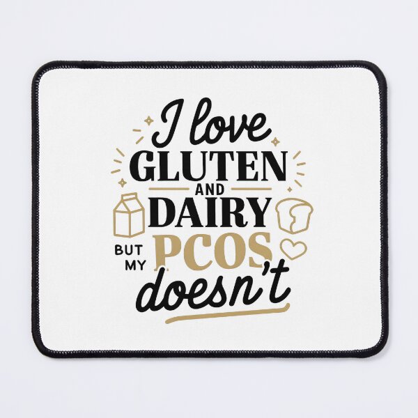 Item preview, I Love Gluten and Dairy But My PCOS Doesn't designed and sold by AniArtPL.