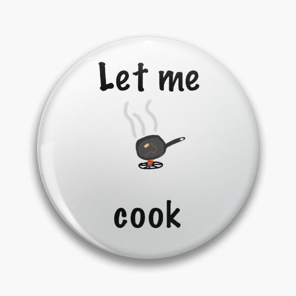 Item preview, let me cook designed and sold by coolshopforyou.