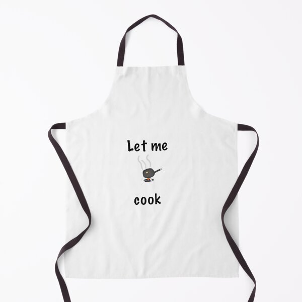 Item preview, let me cook designed and sold by coolshopforyou.