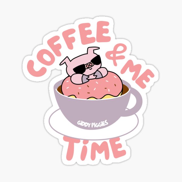 Giddy Piggies Coffee & Me Time Sticker