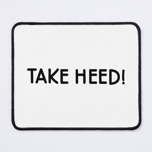 Item preview, Take Heed! designed and sold by Subject89P13.