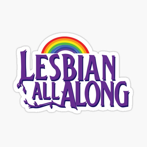 Item preview, lesbian all along yahh all designed and sold by What you are is Beautiful.