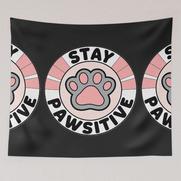 Item preview, Stay Pawsitive designed and sold by universe-hold ⭐⭐⭐⭐⭐.
