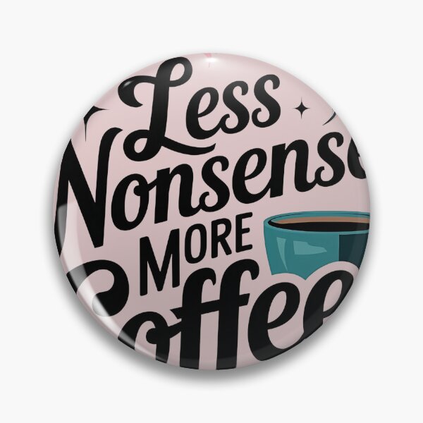 Item preview, Less Nonsense More Coffee designed and sold by universe-hold ⭐⭐⭐⭐⭐.