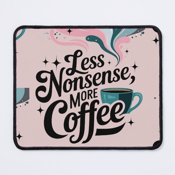 Item preview, Less Nonsense More Coffee designed and sold by universe-hold ⭐⭐⭐⭐⭐.