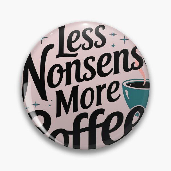 Item preview, Less Nonsense More Coffee designed and sold by universe-hold ⭐⭐⭐⭐⭐.