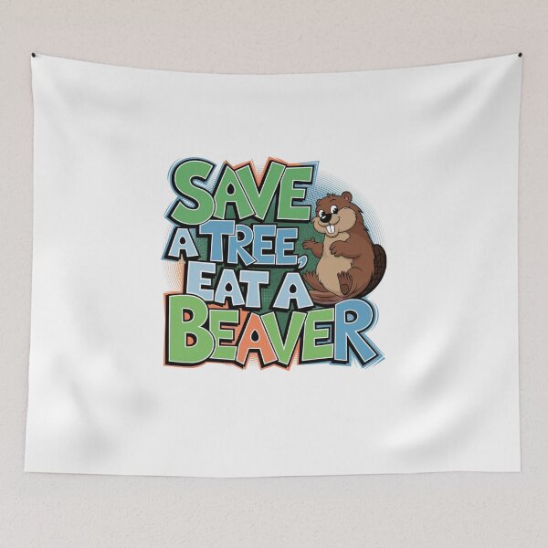 Item preview, Save A Tree, Eat A Beaver Typographic Design designed and sold by Peter Stawicki.