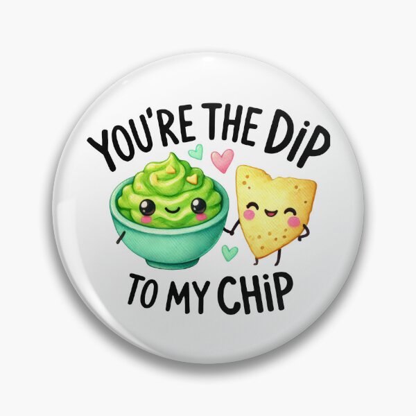 Item preview, You're the Dip to my Chip designed and sold by baebrand-art.