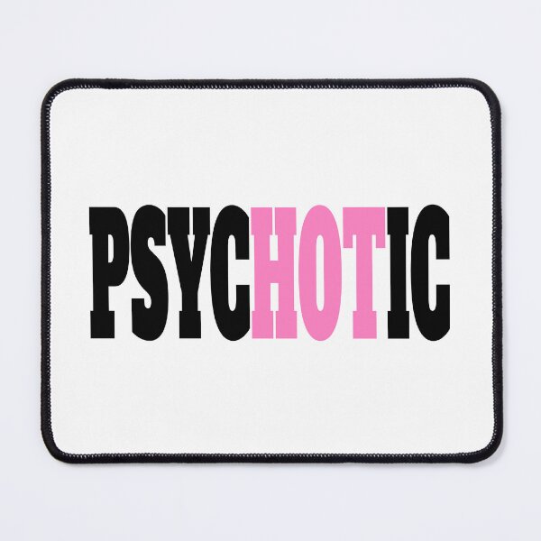 Item preview, Psychotic! Funny Pink Psyc Hot Ic Pun designed and sold by PMCreative.