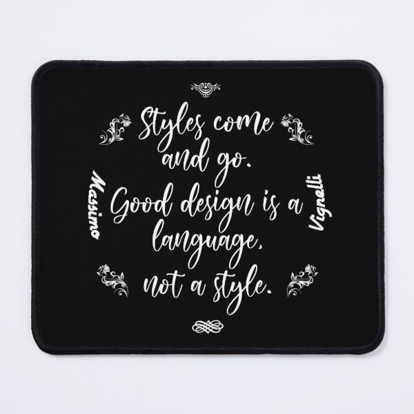 Item preview, Massimo Vignelli - Styles come and go. Good design is a language, not a style.  designed and sold by TextPilotFrog.