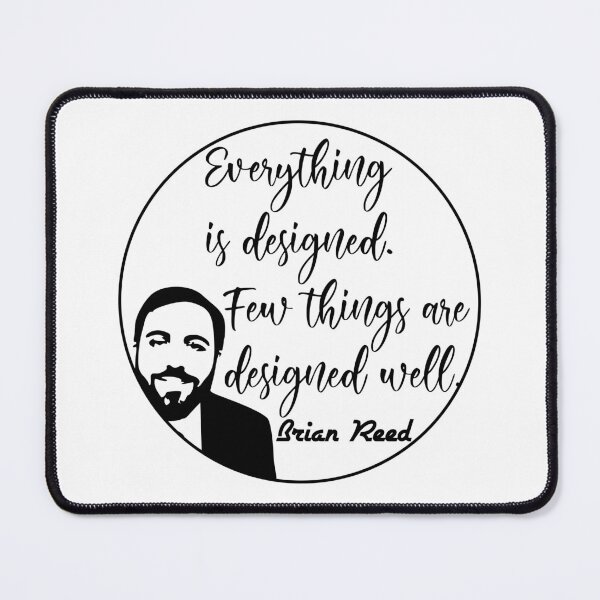 Item preview, Brian Reed - Everything is designed. Few things are designed well.  designed and sold by TextPilotFrog.