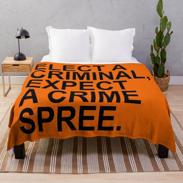 Item preview, Elect a Criminal Expect A Crime SPREE. (black) designed and sold by Thelittlelord.