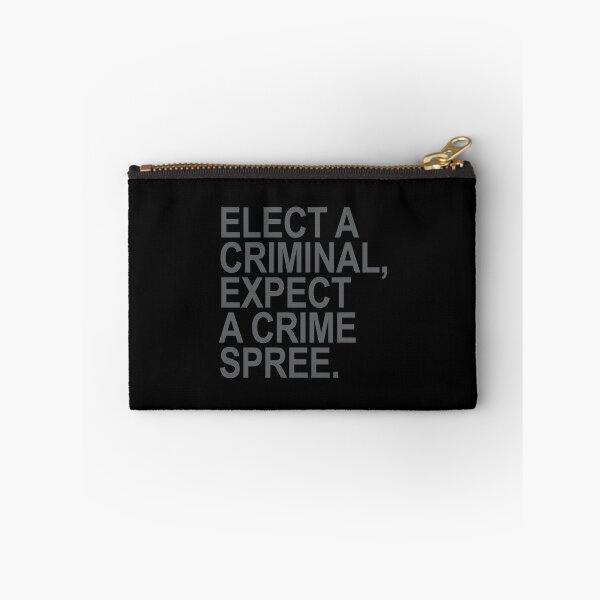 Item preview, Elect a Criminal Expect A Crime SPREE. (subtle gray) designed and sold by Thelittlelord.