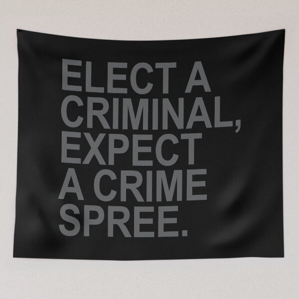 Item preview, Elect a Criminal Expect A Crime SPREE. (subtle gray) designed and sold by Thelittlelord.