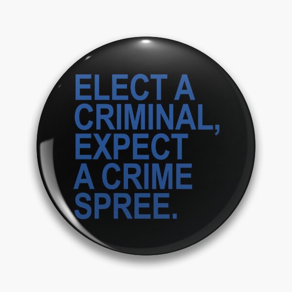 Artikelvorschau, Elect a Criminal Expect A Crime SPREE (blue) entworfen und verkauft von Thelittlelord.
